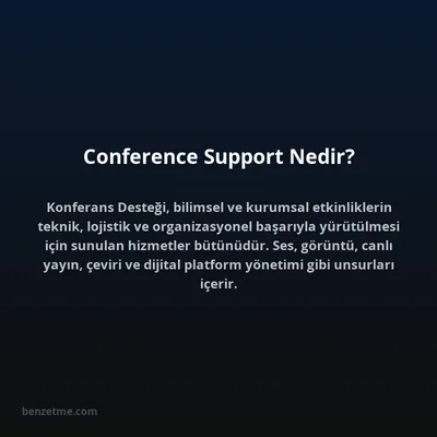 Conference Support Nedir?