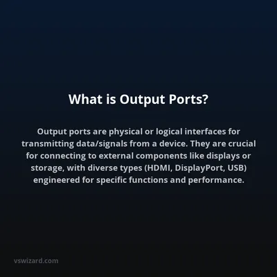 What is Output Ports?