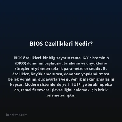 BIOS Özellikleri Nedir?