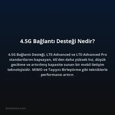 4.5G Bağlantı Desteği Nedir?