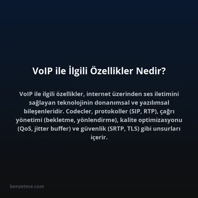 VoIP ile İlgili Özellikler Nedir?