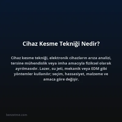 Cihaz Kesme Tekniği Nedir?