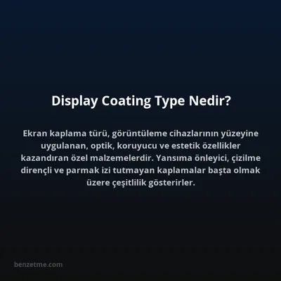 Display Coating Type Nedir?