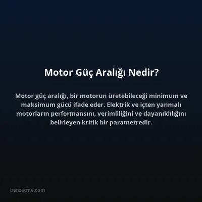 Motor Güç Aralığı Nedir?
