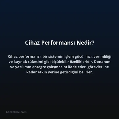 Cihaz Performansı Nedir?