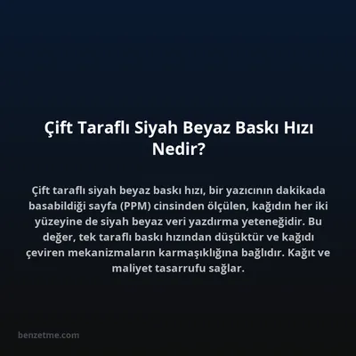Çift Taraflı Siyah Beyaz Baskı Hızı Nedir?