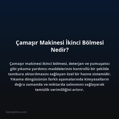 Çamaşır Makinesi İkinci Bölmesi Nedir?