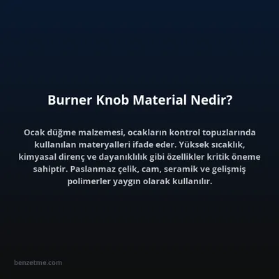 Burner Knob Material Nedir?