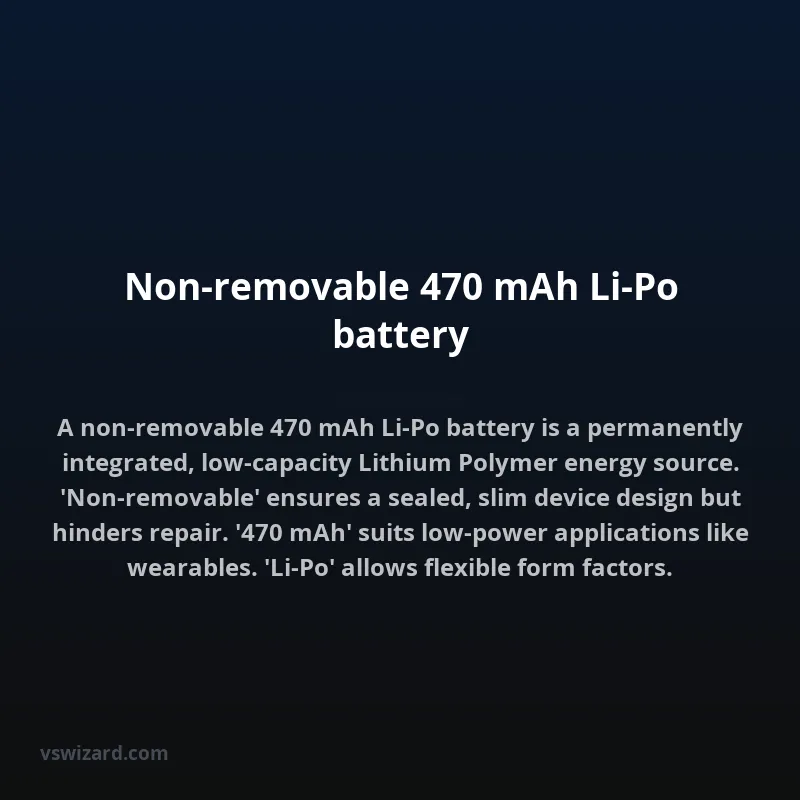 Non-removable 470 mAh Li-Po battery
