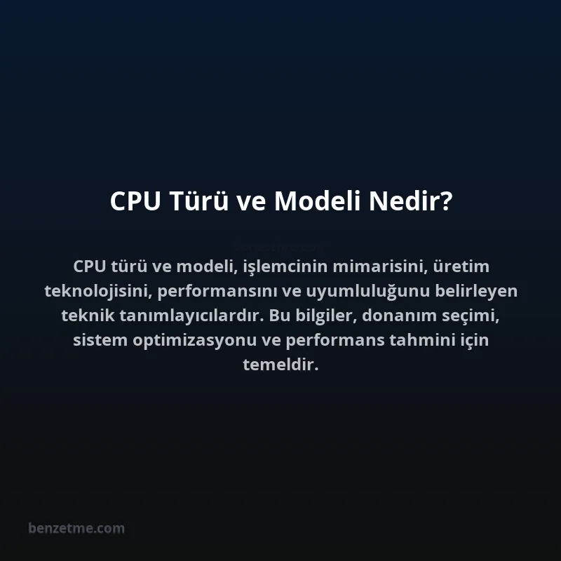 CPU Türü ve Modeli Nedir?