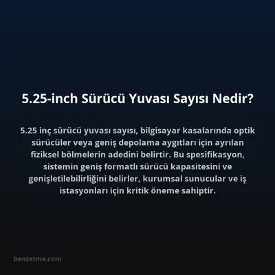 5.25-inch Sürücü Yuvası Sayısı Nedir?