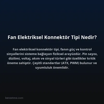 Fan Elektriksel Konnektör Tipi Nedir?