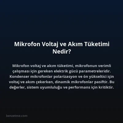Mikrofon Voltaj ve Akım Tüketimi Nedir?