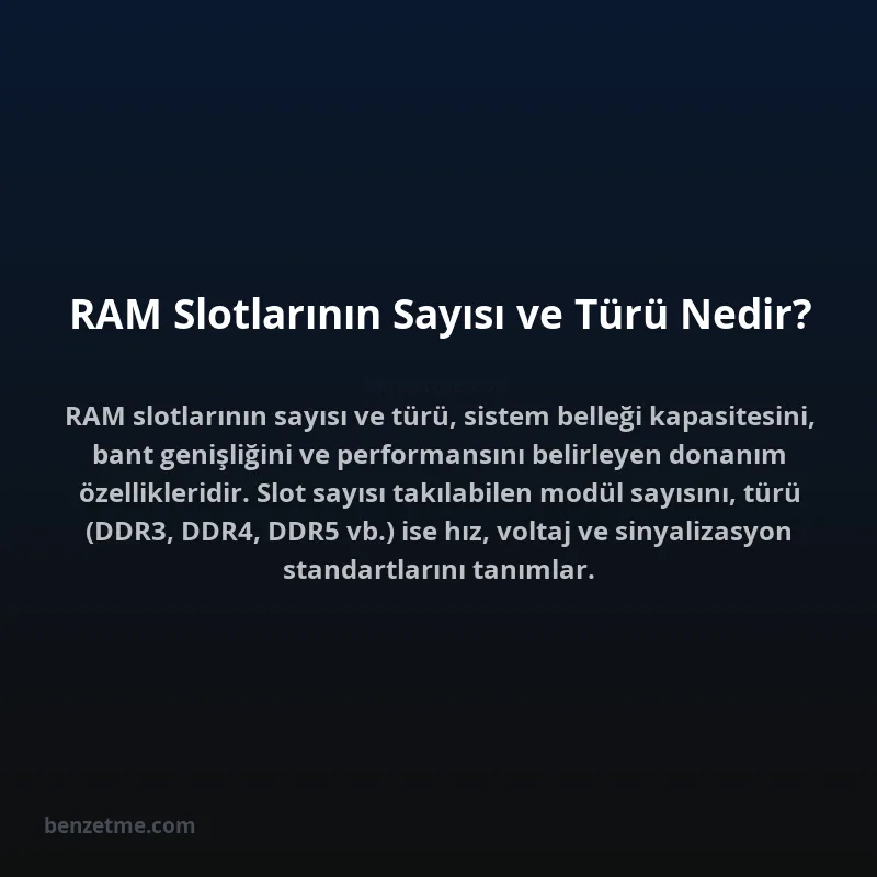 RAM Slotlarının Sayısı ve Türü Nedir?