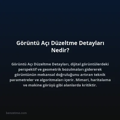 Görüntü Açı Düzeltme Detayları Nedir?