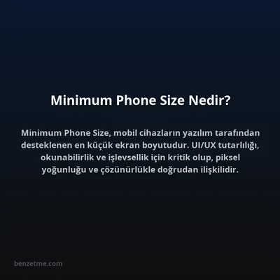 Minimum Phone Size Nedir?