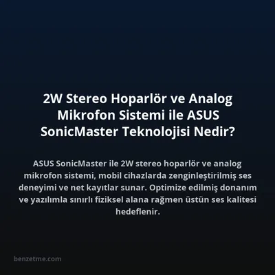 2W Stereo Hoparlör ve Analog Mikrofon Sistemi ile ASUS SonicMaster Teknolojisi Nedir?