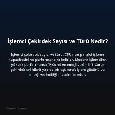 İşlemci Çekirdek Sayısı ve Türü Nedir?