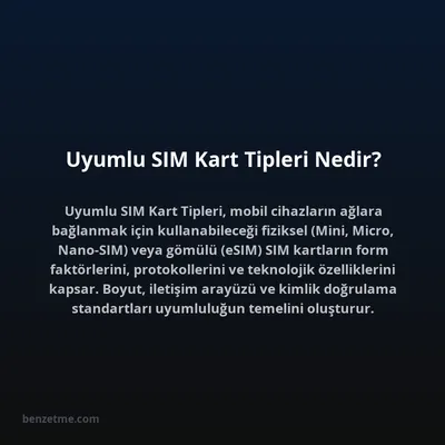 Uyumlu SIM Kart Tipleri Nedir?