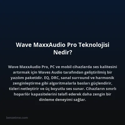 Wave MaxxAudio Pro Teknolojisi Nedir?