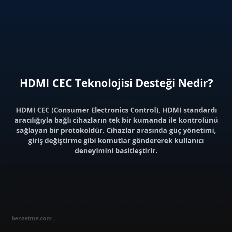 HDMI CEC Teknolojisi Desteği Nedir?
