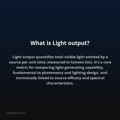 What is Light output?